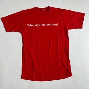 Vintage Who Says Im Too Short Single Stitch Red Tee